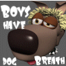 Boys Have Dog Breath