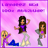 Laydeez Wid 100% Attitude