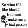 What If I Like Black