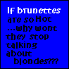 Brunettes Talking About Blondes