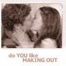 Do You Like Making Out