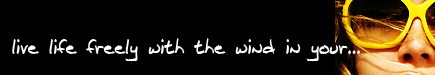 Live life freely with the wind