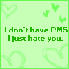 PMS really makes your day bett..