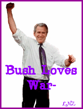 bush loves war