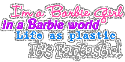 Lyrics. I'm A Barbie Girl In A Barbie World Life As Plastic It's Fantastic!