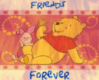 Pooh & Piglet~Friends Fore..