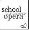 School one big soap opera