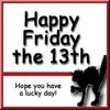 Happy Friday The 13