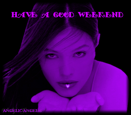 Have A Good Weekend