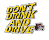 Cause Don't Drink And Drive