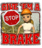  Give 'EM A Brake STOP