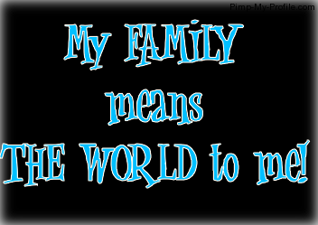 my family means the world to me!