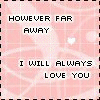 however far away i will always love you