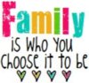 family is who you choose it to be