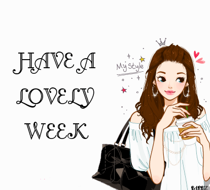 HAVE A LOVELY WEEK