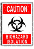 Sign. CAUTION BIOHAZARD IZOLATION