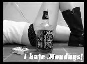I hate Mondays!