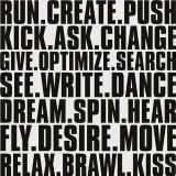 run create push kick ask change give optimize search see write dance dream spin hear fly desire move relax brawl kiss