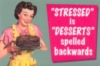 Stressed desserts