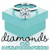 Diamonts are a girls best friend