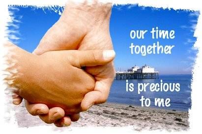 Our time together is precious to me