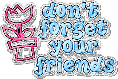 Don't Forget Your Friends