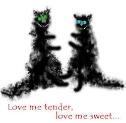 Love me tender, love me sweet...