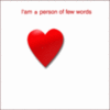 I'm a person of few words I love you...