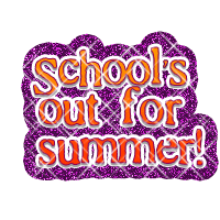School's out for summer!