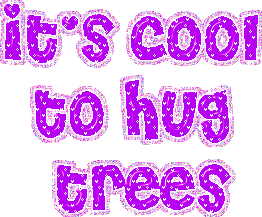 Nature. It's Cool Hug Trees