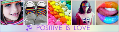Positive is love