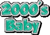 2000's Baby