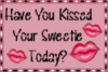 Have You Kissed Your Sweetie Today?