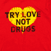 Try Love not Drugs