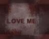 Love me