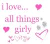 I love... all things girly
