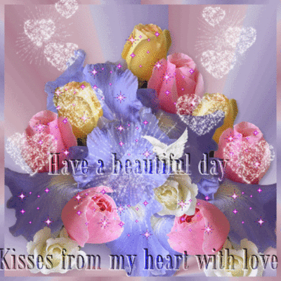 Have a Beautiful Day Kisses from my heart with love