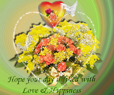 Hope your day is filled with Love & Happines