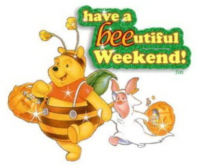 Have a BEEutiful Weekend! Winnie Pooh