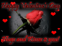 Happy Valentine's Day Hugs and Kisses 2 you!