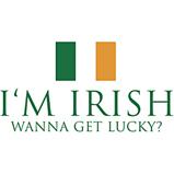 I'm Irish. Wanna Get Lucky?
