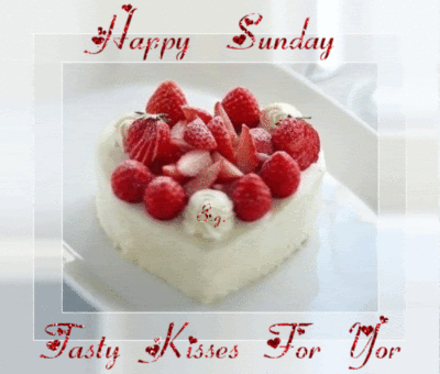 Happy Sunday. Tasty Kisses for You