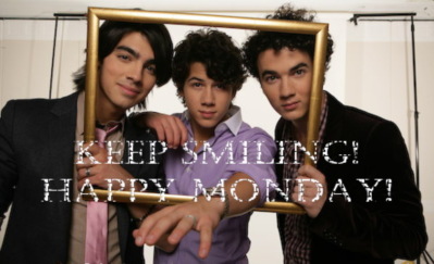 KEEP SMILING! HAPPY MONDAY! Jonas Brothers