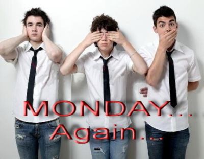 MONDAY... again... Jonas Brothers