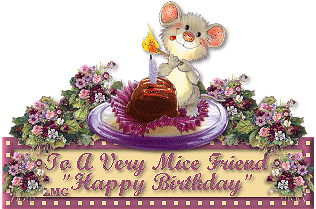 To a Very Mice Friend "Happy Birthday" 