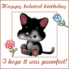 Happy belated Birthday I hope it was purrrfect!