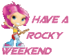 Have a Rocky Weekend