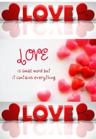 Love is small word but it contains everything