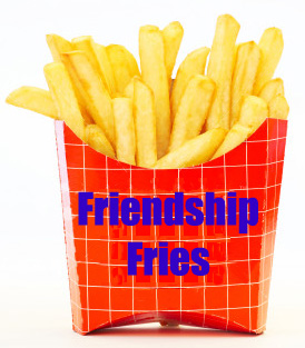 Friendship Fries