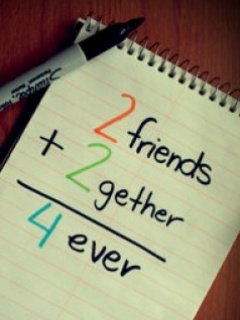 2friends + 2gether = 4ever